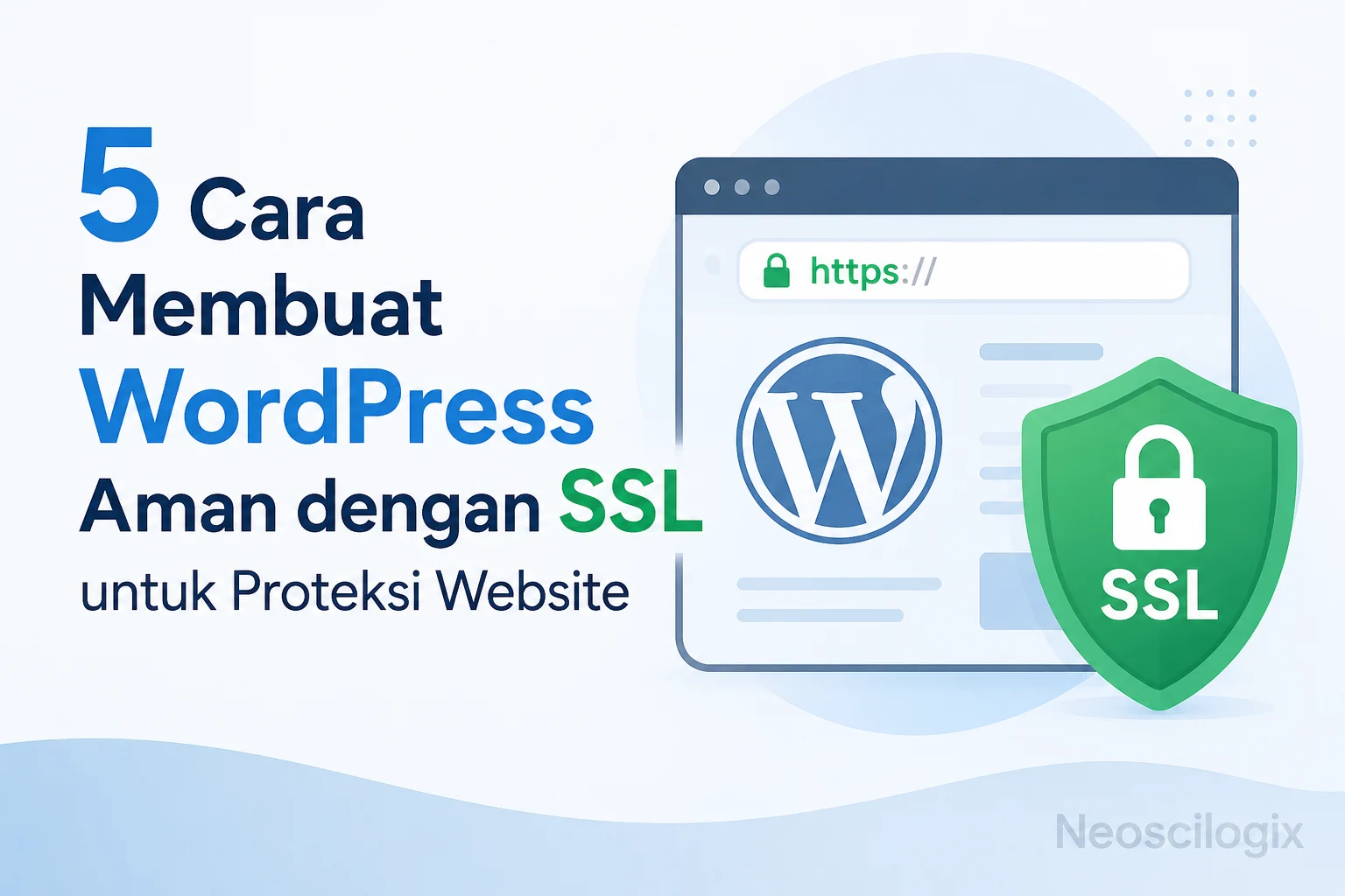 5 Cara WordPress Aman dengan SSL untuk Proteksi Website 1 Panduan langkah membuat WordPress aman dengan SSL untuk melindungi data website