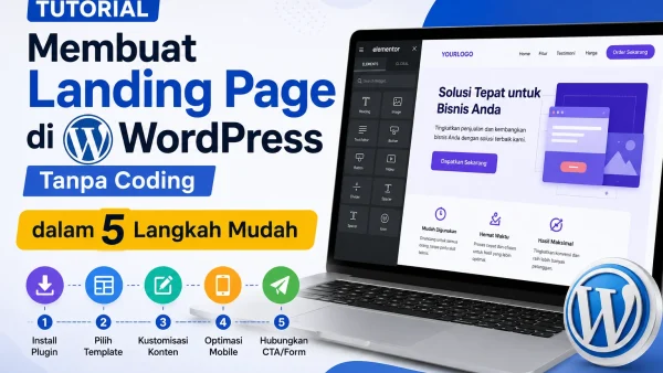 Tutorial Membuat Landing Page di WordPress Tanpa Coding dalam 5 Langkah Mudah 5 Panduan Tutorial Membuat Landing Page di WordPress Tanpa Coding untuk Pemula